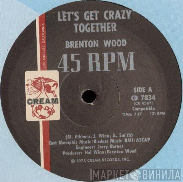 Brenton Wood - Let's Get Crazy Together