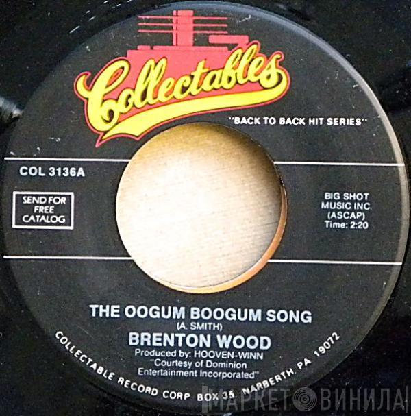 Brenton Wood - The Oogum Boogum Song