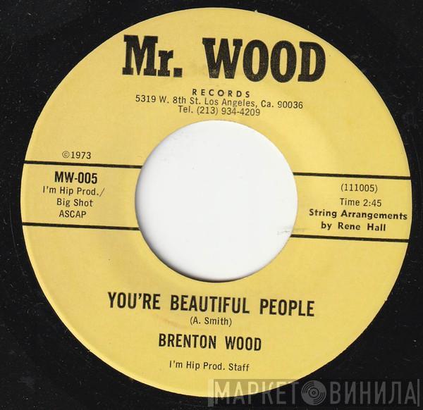 Brenton Wood - You're Beautiful People