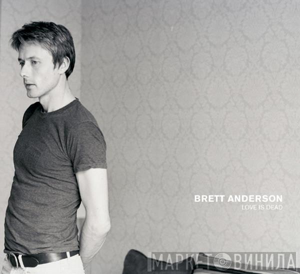 Brett Anderson - Love Is Dead