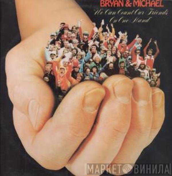 Brian & Michael - We Can Count Our Friends On One Hand