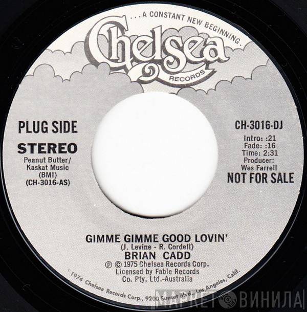 Brian Cadd - Gimme Gimme Good Lovin'