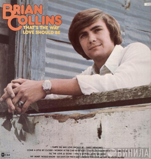 Brian Collins  - That's The Way Love Should Be