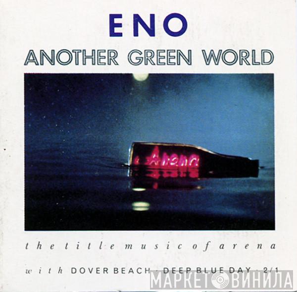 Brian Eno - Another Green World - The Title Music Of Arena
