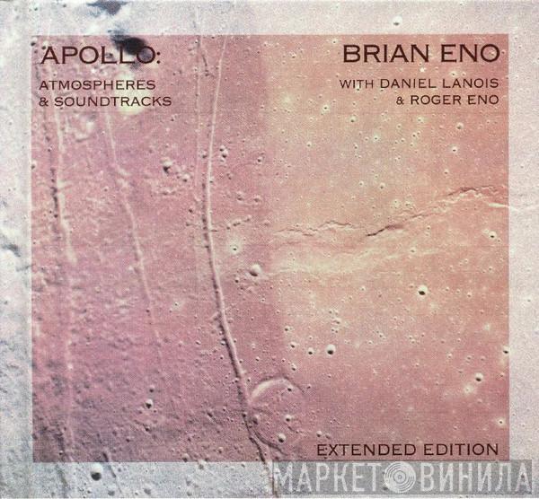 Brian Eno, Daniel Lanois, Roger Eno - Apollo: Atmospheres & Soundtracks (Extended Edition)