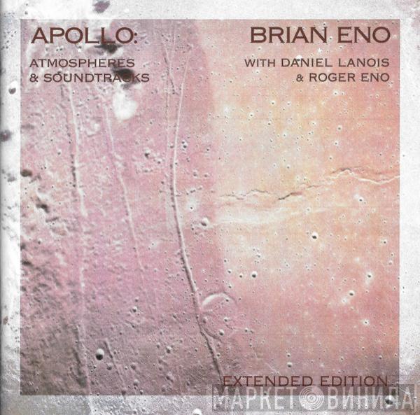 Brian Eno, Daniel Lanois, Roger Eno - Apollo: Atmospheres & Soundtracks