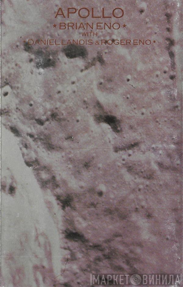 Brian Eno, Daniel Lanois, Roger Eno - Apollo - Atmospheres & Soundtracks