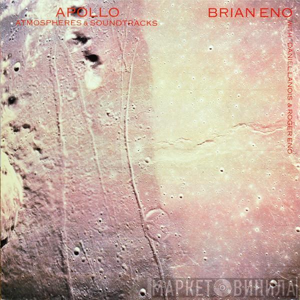 Brian Eno, Daniel Lanois, Roger Eno - Apollo - Atmospheres & Soundtracks