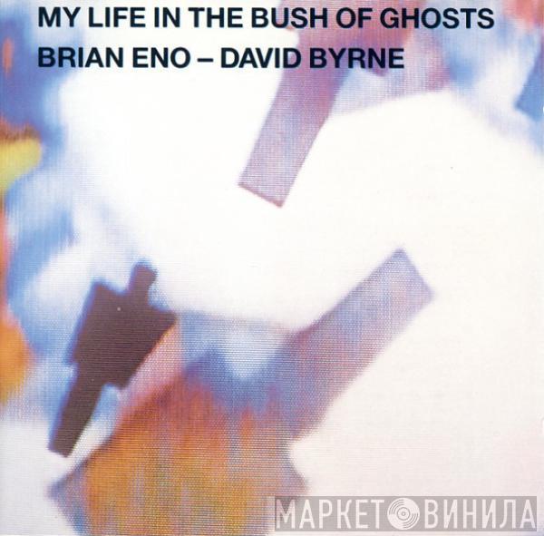 - Brian Eno  David Byrne  - My Life In The Bush Of Ghosts