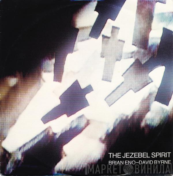 Brian Eno, David Byrne - The Jezebel Spirit