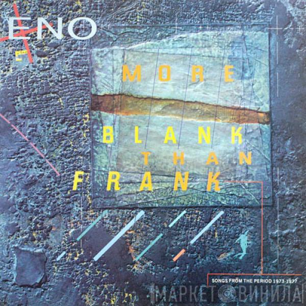 Brian Eno - More Blank Than Frank