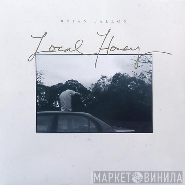 Brian Fallon  - Local Honey