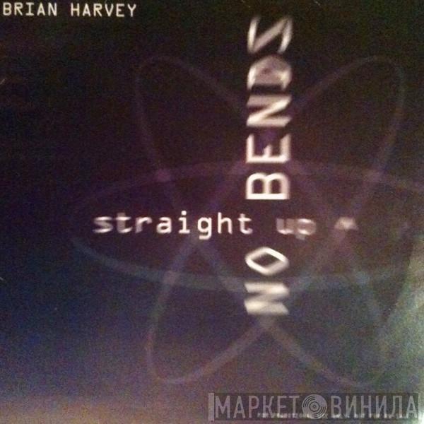 Brian Harvey - Straight Up No Bends