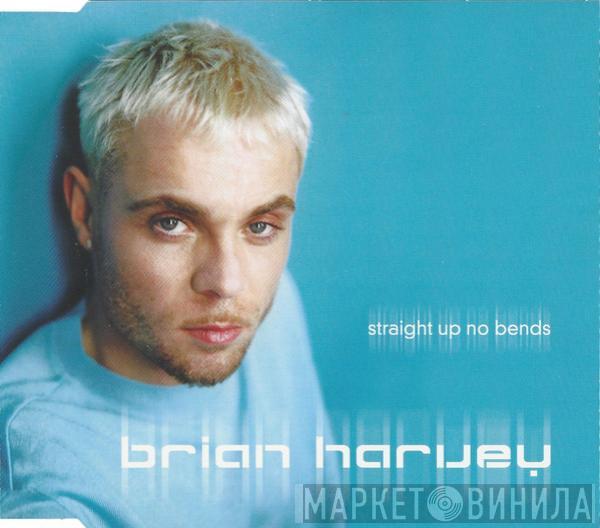 Brian Harvey - Straight Up No Bends