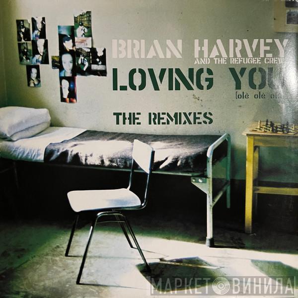 Brian Harvey, The Refugee Crew - Loving You (Olé Olé Olé) (The Remixes)