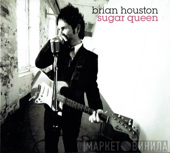 Brian Houston - Sugar Queen
