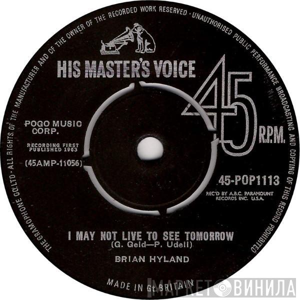 Brian Hyland - I May Not Live To See Tomorrow / At Ain't That Way At Al