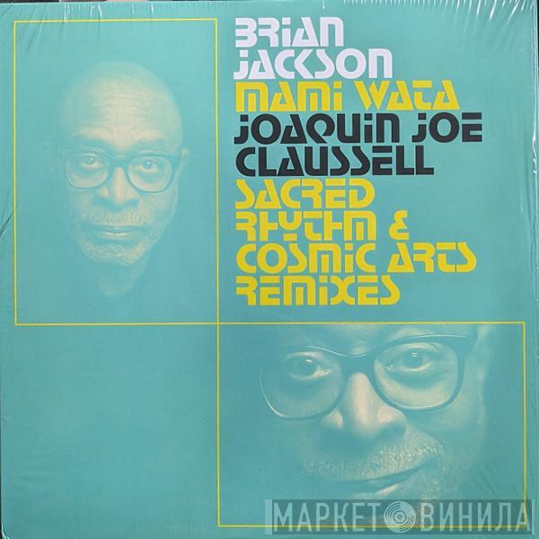 Brian Jackson - Mami Wata (Joaquin Joe Claussell Sacred Rhythm and Cosmic Arts Remixes)