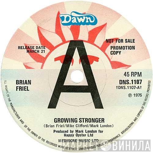 Brian Joseph Friel - Growing Stronger