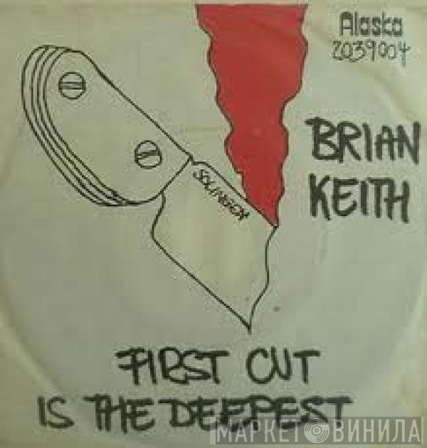Brian Keith  - First Cut Is The Deepest