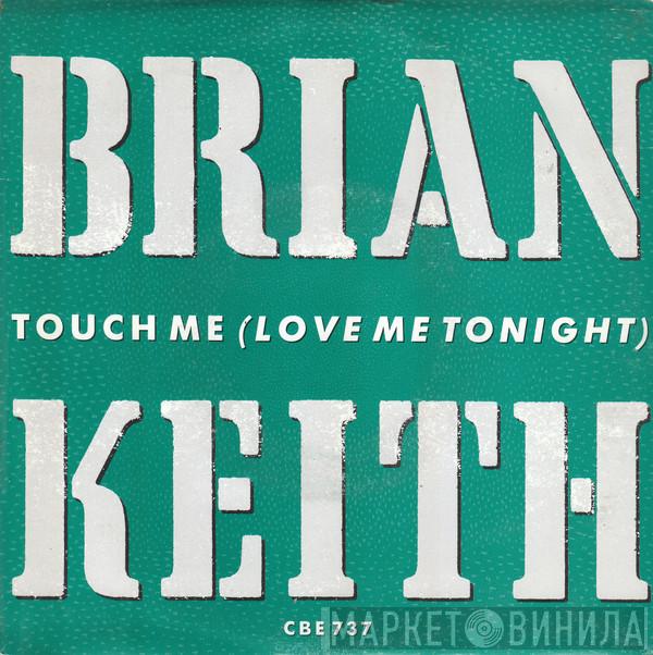 Brian Keith - Touch Me (Love Me Tonight)