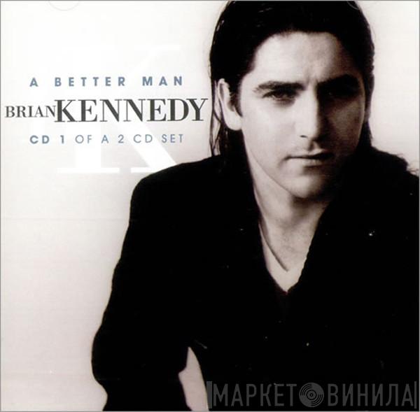 Brian Kennedy - A Better Man