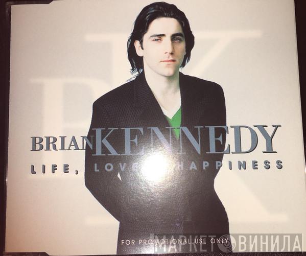 Brian Kennedy - Life, Love & Happiness