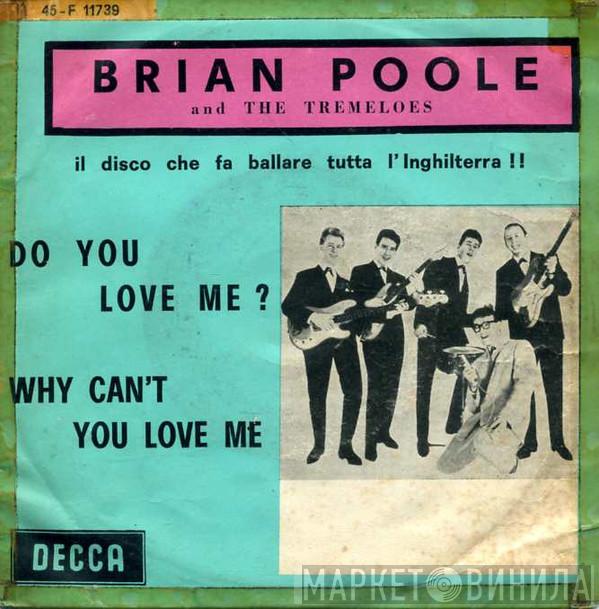  Brian Poole & The Tremeloes  - Do You Love Me ? / Why Can't You Love Me