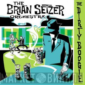 Brian Setzer Orchestra - The Dirty Boogie
