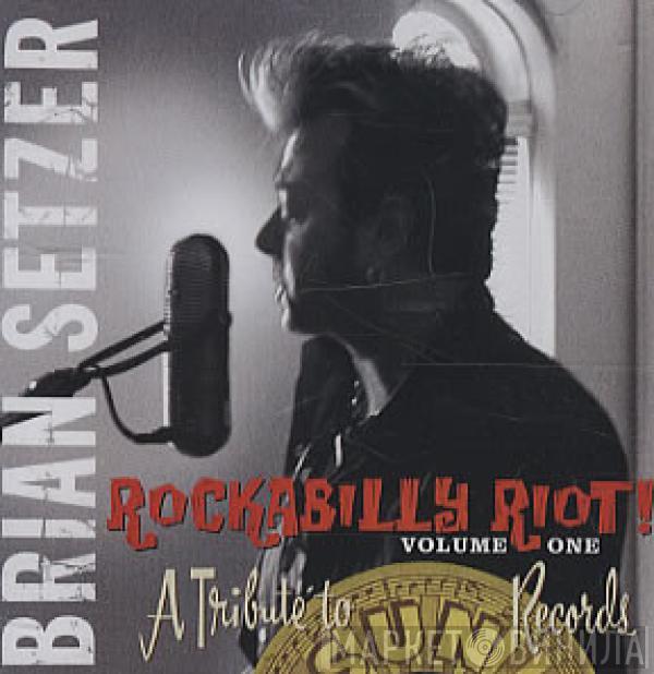 Brian Setzer - Rockabilly Riot! Volume One - A Tribute To Sun Records