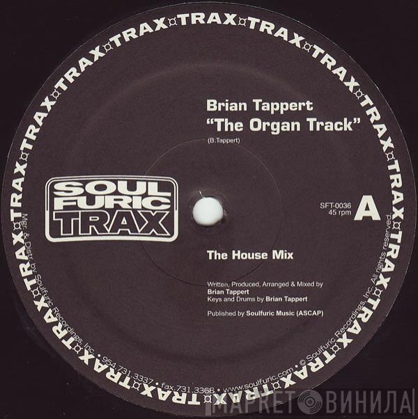 Brian Tappert - The Organ Track