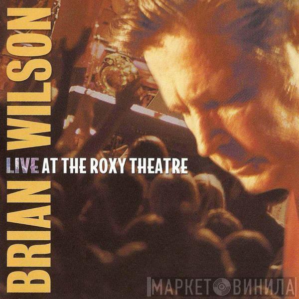 Brian Wilson - Live At The Roxy Theatre