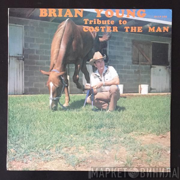 Brian Young  - Tribute To Coster The Man