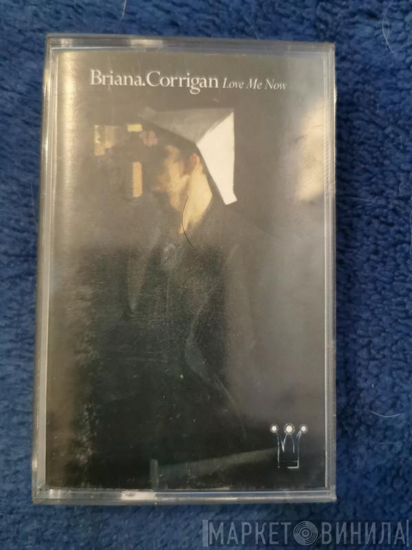 Briana Corrigan - Love Me Now