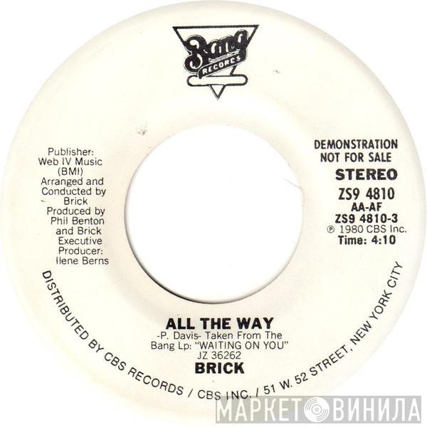 Brick - All The Way