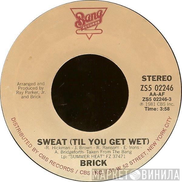 Brick - Sweat (Til You Get Wet)