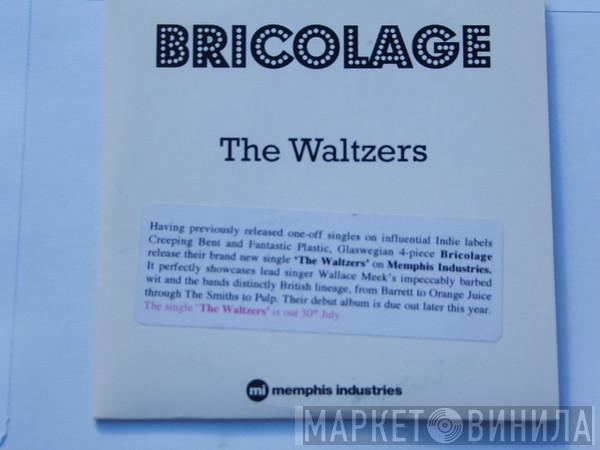 Bricolage  - The Waltzers
