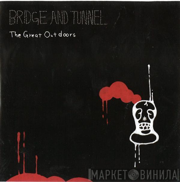 Bridge & Tunnel - The Great Outdoors