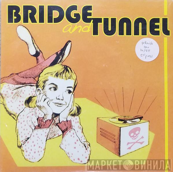 Bridge And Tunnel - Bridge And Tunnel