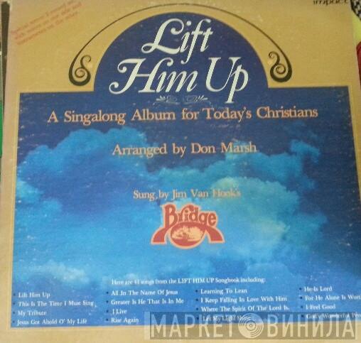 Bridge  - Lift Him Up - A Singalong Album For Today's Christians