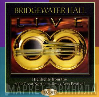  - Bridgewater Hall Live