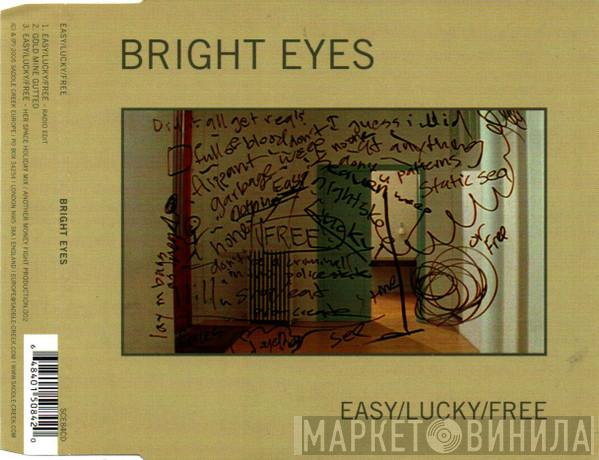 Bright Eyes - Easy/Lucky/Free