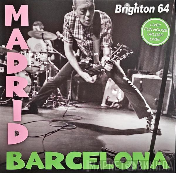 Brighton 64 - Madrid - Barcelona