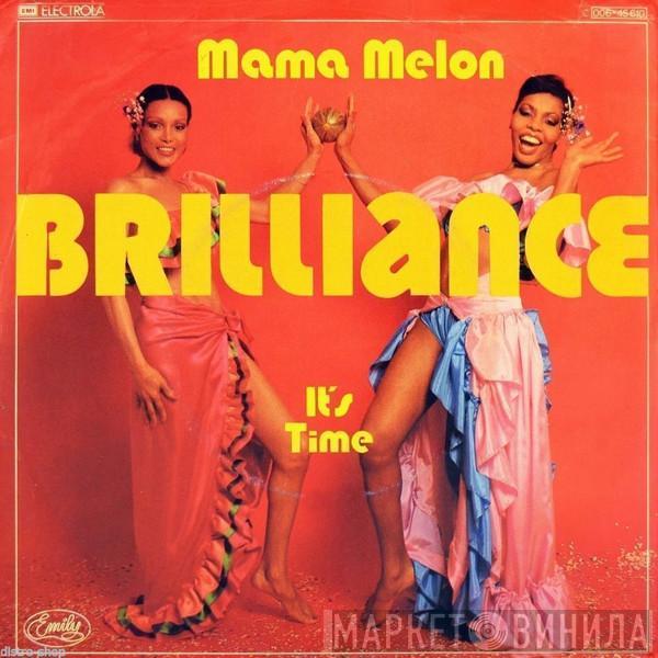 Brilliance  - Mama Melon