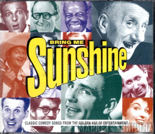  - Bring Me Sunshine (Classic Comedy Songs From The Golden Age Of Entertainment)