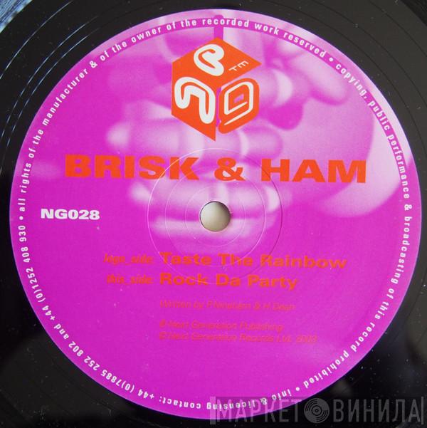 Brisk & Ham - Taste The Rainbow / Rock Da Party