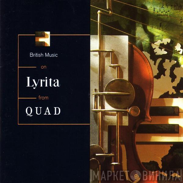  - British Music On Lyrita From Quad