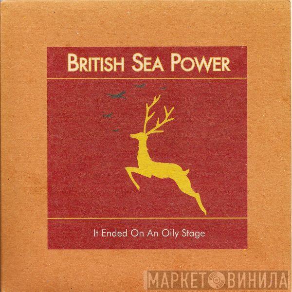 British Sea Power - It Ended On An Oily Stage