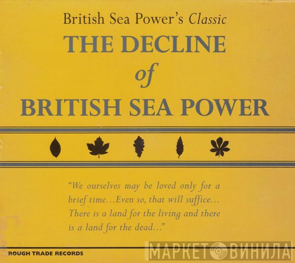  British Sea Power  - The Decline Of British Sea Power