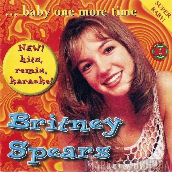  Britney Spears  - ... Baby One More Time + 6 Bonus